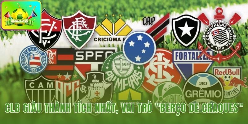 VĐQG Brazil nơi sản sinh siêu sao và các CLB huyền thoại